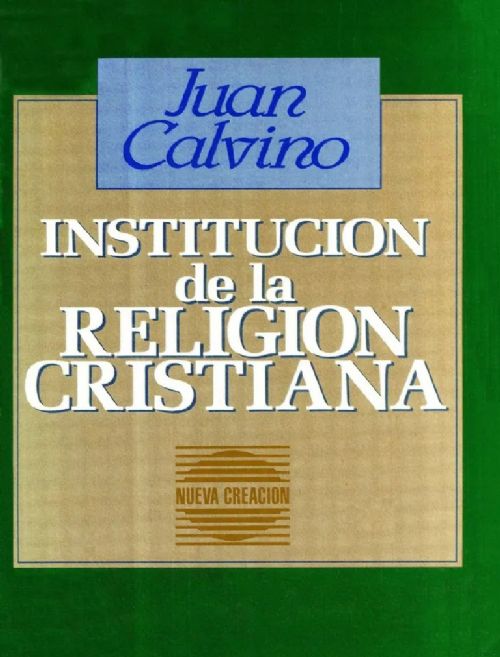 Institucion de La Religion Cristiana Volume Unico