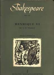 O Rei Henrique VI - (2ª e 3ª partes) - Vol. XIX