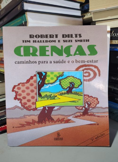 Crenças - Caminhos Para A Saúde E O Bem-Estar