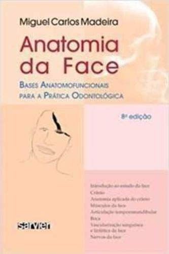 Anatomia da Face: Bases Anatomofuncionais Para a Prática Odontológica