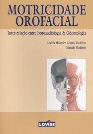 Motricidade Orofacial - Inter-relação Entre Fonoaudiologia & Odontologia