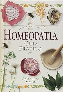 Homeopatia: Guia Prático