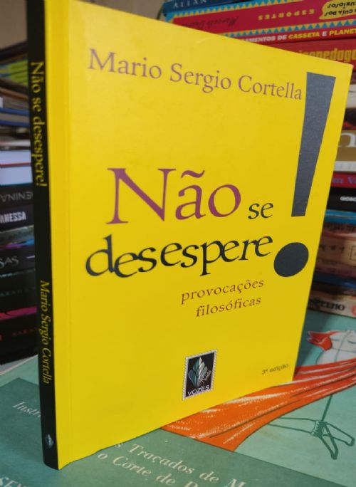 Não Se Desespere! - Provocações Filosóficas