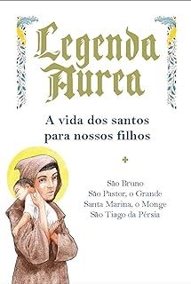 São Bruno, São Pastor - o Grande, Santa Marina - o Monge e São Tiago da Pérsia - A Vida dos Santos P