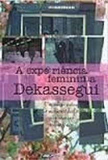 A Experiência Feminina Dekassegui