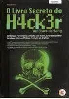 O Livro Secreto do Hacker: Windows Hacking Vol. 1