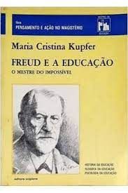 Freud e a Educação - O Mestre do Impossível