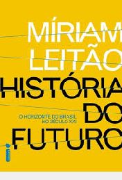 História do Futuro: o horizonte do Brasil no Século XXI