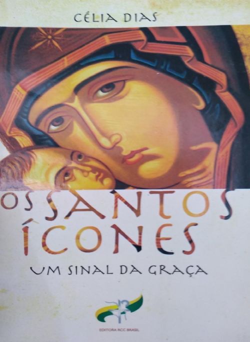 Os Santos Ícones - Um Sinal da Graça
