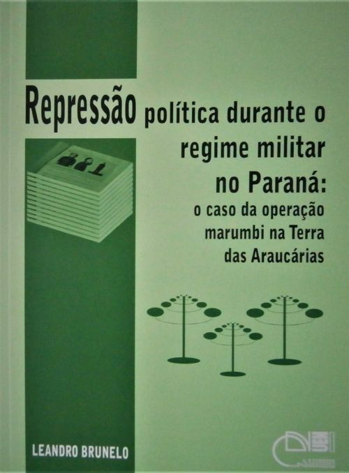 Repressão Política Durante o Regime Militar no Paraná