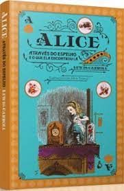 Alice Através do Espelho e o Que Ela Encontrou Lá