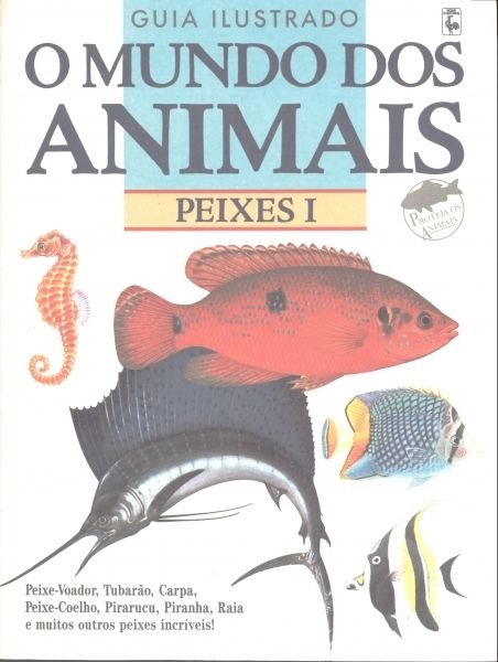 Peixes I Guia Ilustrado - O Mundo dos animais