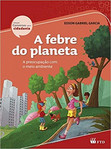 A Febre do Planeta - Coleção Conversas Sobre Cidadania