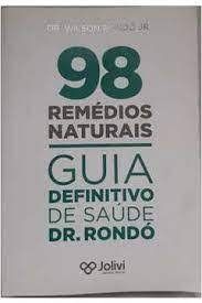 98 Remédios Naturais Guia Definitivo de Saúde do Dr. Rondó