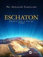 Eschaton - Profecias e Fatos
