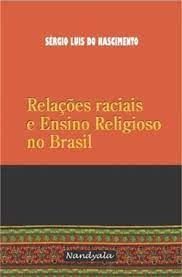 Relações Raciais e Ensino Religioso no Brasil