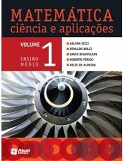 Matemática Ciência E Aplicações - Volume 1 - Ensino Médio