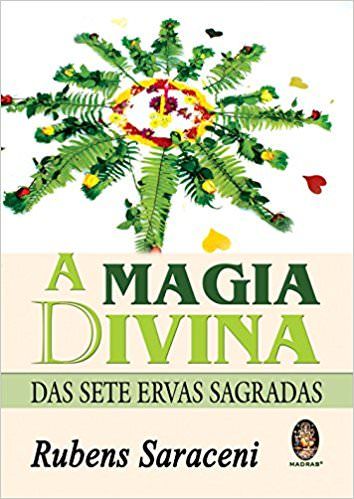A Magia Divina das Sete Ervas Sagradas
