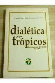 Dialética dos Trópicos - o Pensamento Colonizado da Cepal