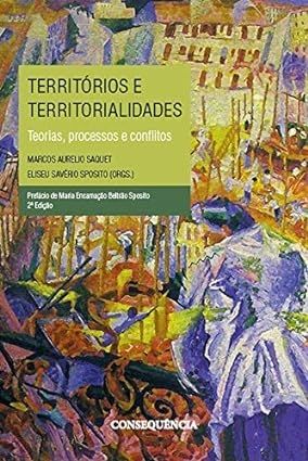 Territórios E Territorialidades - Teorias, Processos E Conflitos