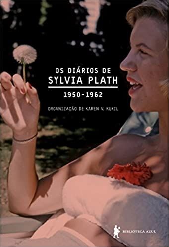 Os Diarios de Sylvia Plath 1950-1962