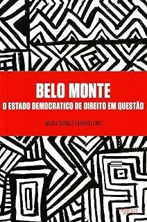 Belo Monte - o Estado Democrático de Direito Em Questão