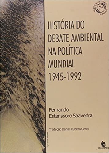 História do Debate Ambiental na Política Mundial  1945-1992