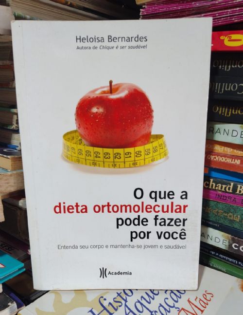 O Que a Dieta Ortomolecular Pode Fazer por Você