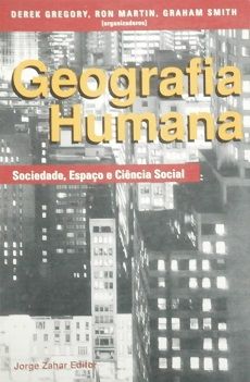 Geografia Humana - Socieade, Espaço e Ciência Social