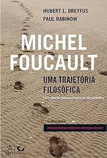 Michel Foucault Uma Trajetória Filosófica