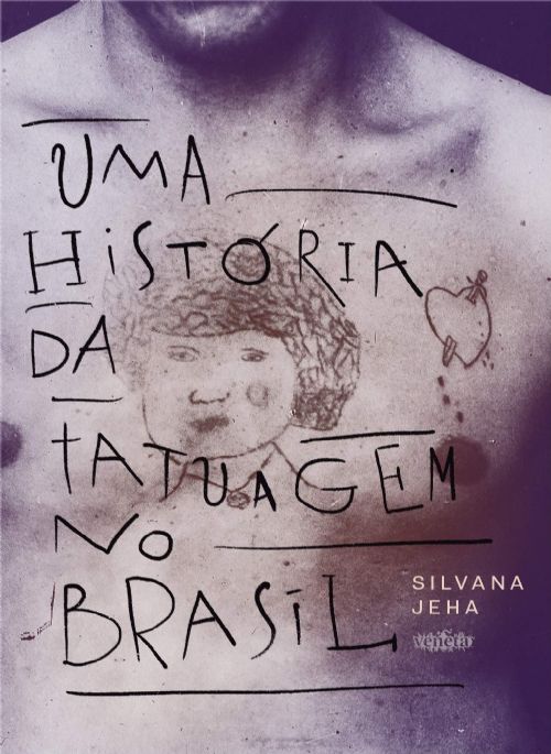 Uma História da Tatuagem no Brasil