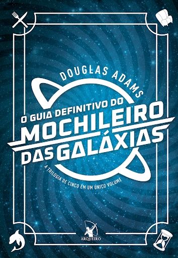 O Guia Definitivo do Mochileiro das Galaxias - Volume Unico
