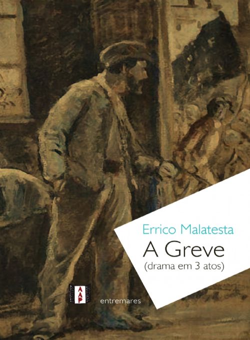 A Greve - Drama em 3 Atos