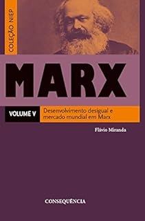 Desenvolvimento Desigual E Mercado Mundial Em Marx
