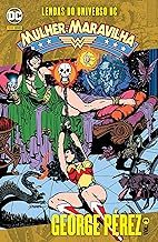 Mulher Maravilha - Volume 3 - Lendas do Universo DC