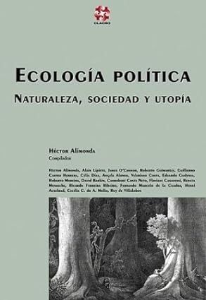 Ecologia Politica, Naturaleza, Sociedad y Utopia