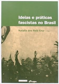 Ideias e Práticas Fascistas no Brasil