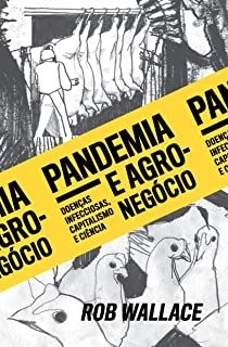 Pandemia e Agronegócio: Doenças Infecciosas, Capitalismo e Ciência