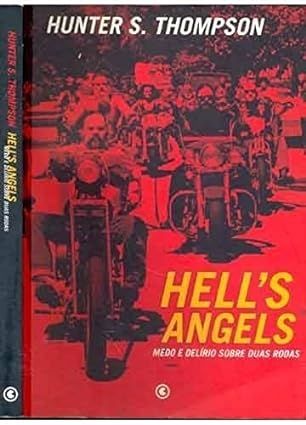 Hells Angels - Medo e Delírio Sobre Duas Rodas
