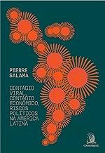 Contágio Viral, Contágio Econômico, Riscos Políticos na América Latina