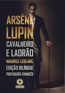 Arsène Lupin Cavalheiro E Ladrão - Ediçao Bilingue