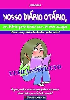 Nosso Diário Otário - Um Diário para Dividir com as Suas Amigas