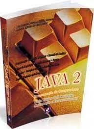 Java 2: Programação de Computadores - Guia Básico de Introdução, Orientação e Desenvolvimento