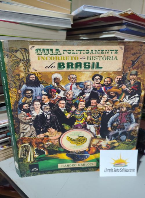 Guia Politicamente Incorreto da História do Brasil