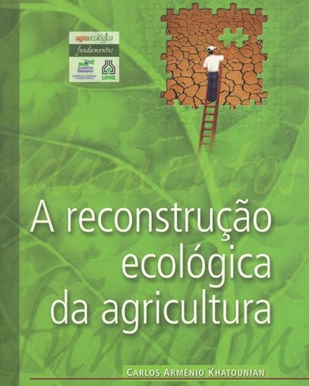 A Reconstrução Ecológica da Agricultura