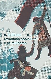 A Revoluçao Socialista e as Mulheres