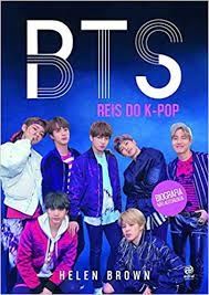 BTS - Reis do K-Pop Biografia Nao Autorizada