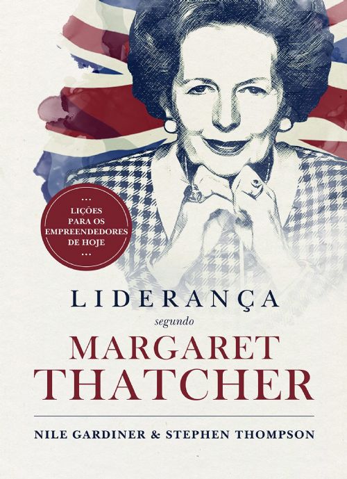 Liderança Segundo Margaret Thatcher