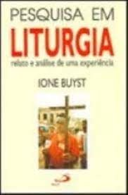 Pesquisa em liturgia: relato e analise de uma experiencia