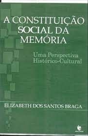A Constituiçao Social da Memória -Uma Perspectiva Histórico-cultural